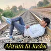 About Akram Ki Judai Song